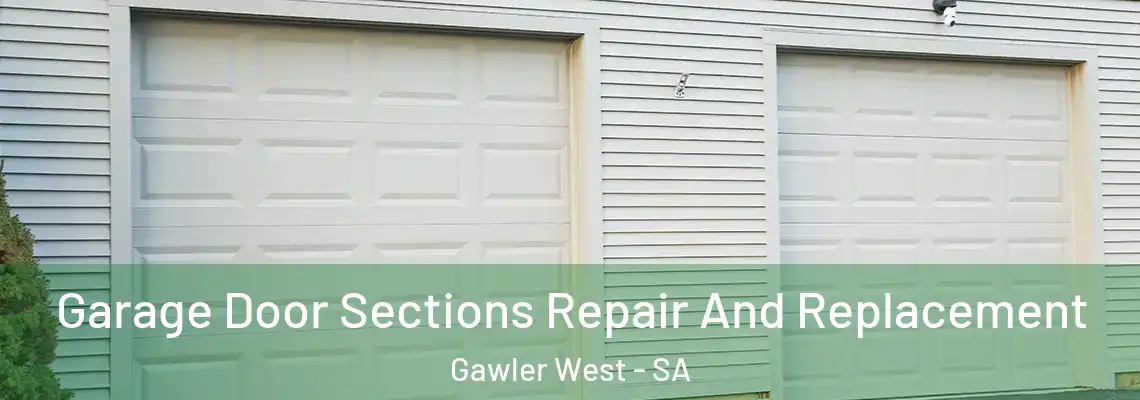  Garage Door Sections Repair And Replacement Gawler West - SA