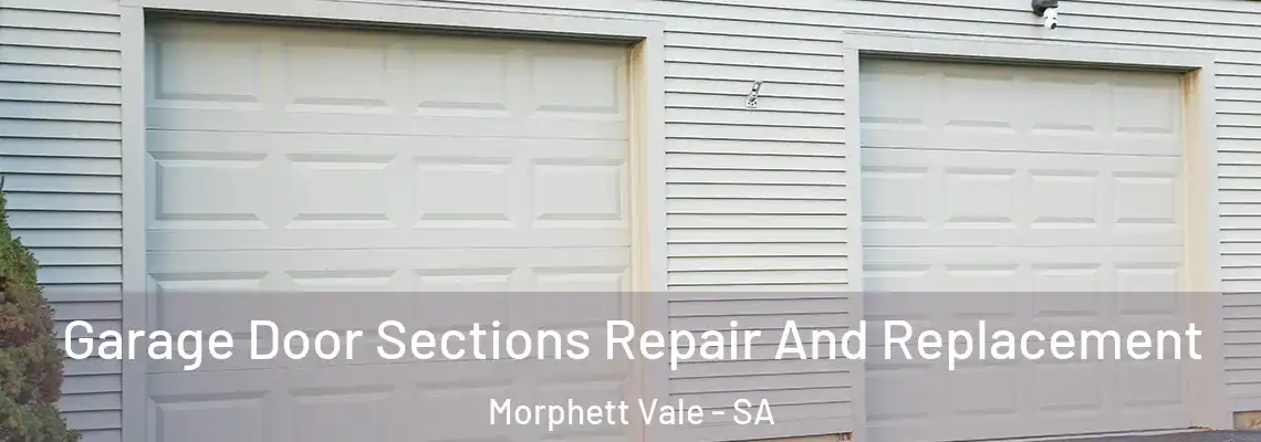  Garage Door Sections Repair And Replacement Morphett Vale - SA