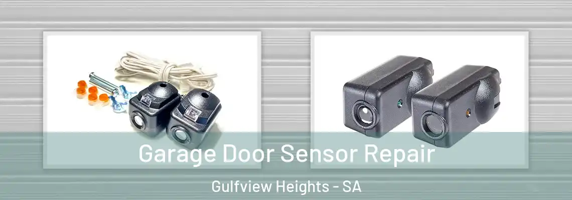 Garage Door Sensor Repair Gulfview Heights - SA