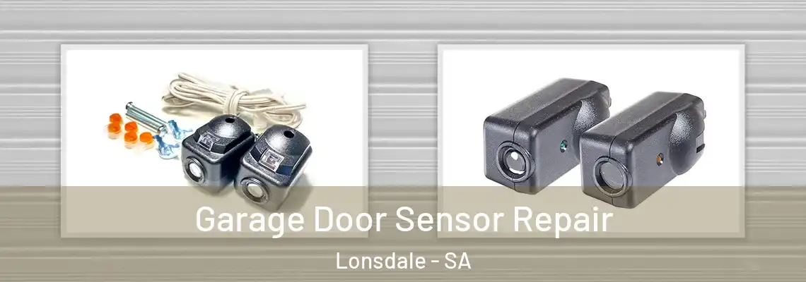 Garage Door Sensor Repair Lonsdale - SA