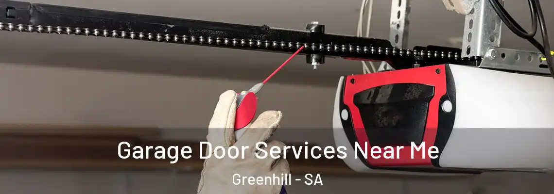 Garage Door Services Near Me Greenhill - SA
