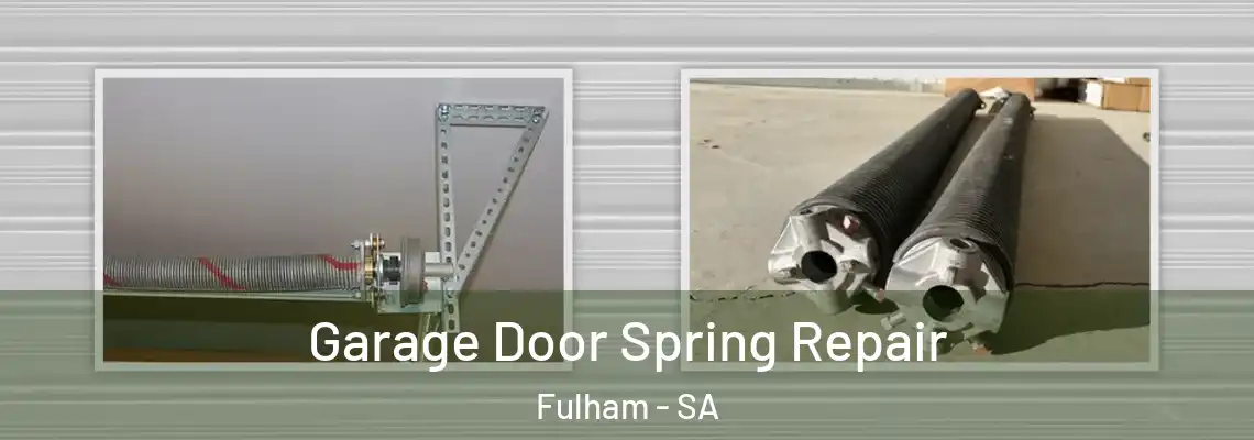 Garage Door Spring Repair Fulham - SA