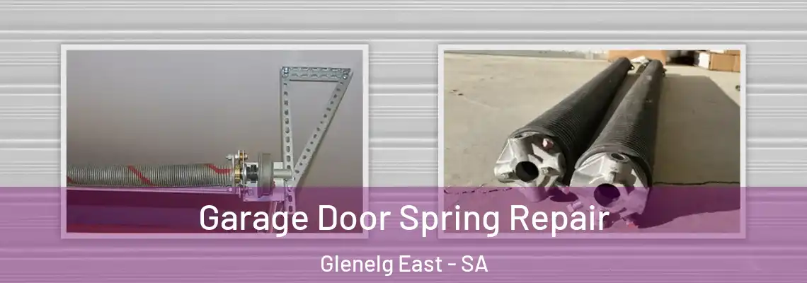 Garage Door Spring Repair Glenelg East - SA