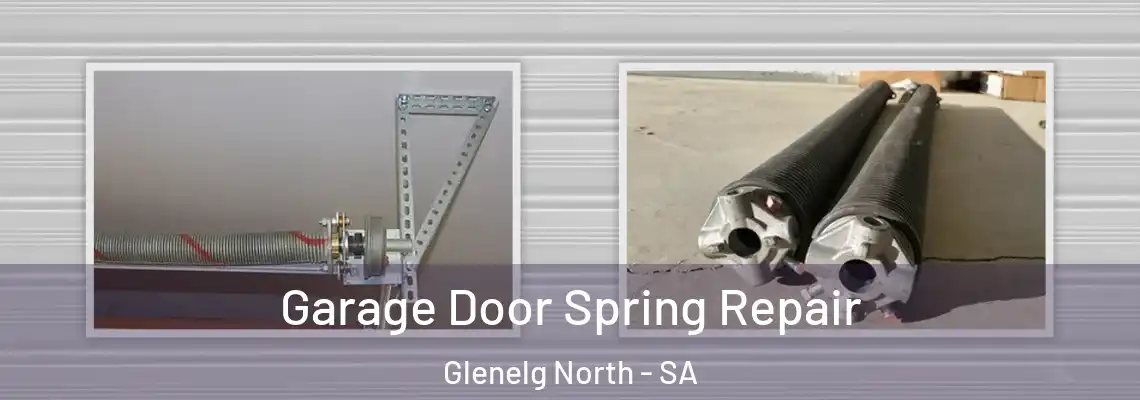  Garage Door Spring Repair Glenelg North - SA