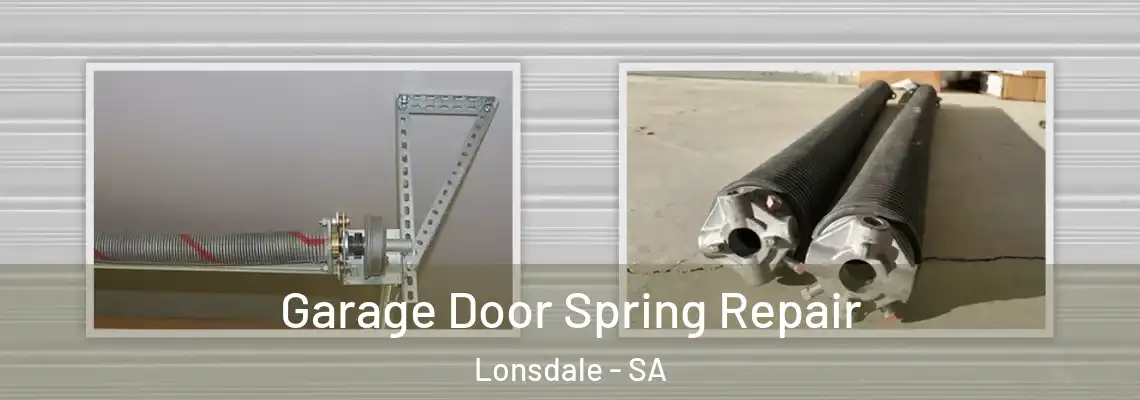 Garage Door Spring Repair Lonsdale - SA