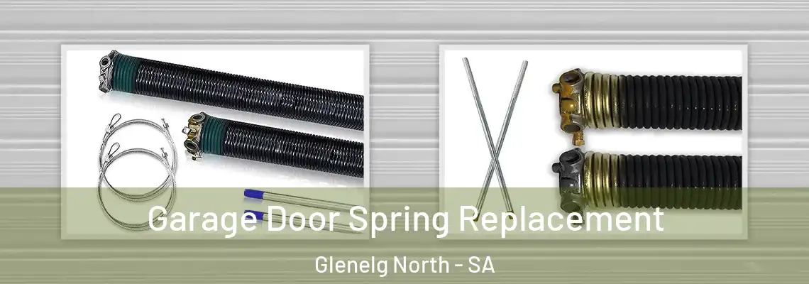 Garage Door Spring Replacement Glenelg North - SA