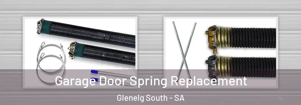 Garage Door Spring Replacement Glenelg South - SA