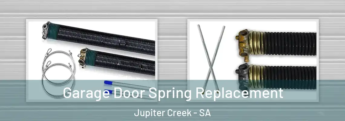 Garage Door Spring Replacement Jupiter Creek - SA