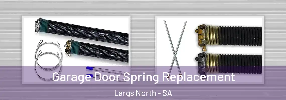 Garage Door Spring Replacement Largs North - SA