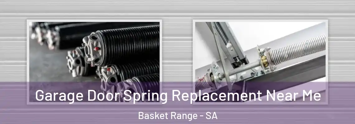 Garage Door Spring Replacement Near Me Basket Range - SA