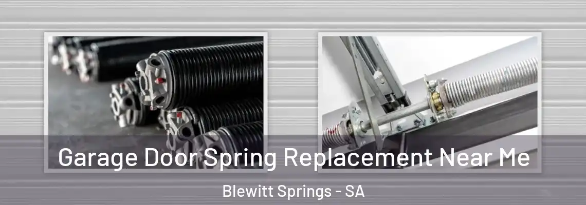  Garage Door Spring Replacement Near Me Blewitt Springs - SA