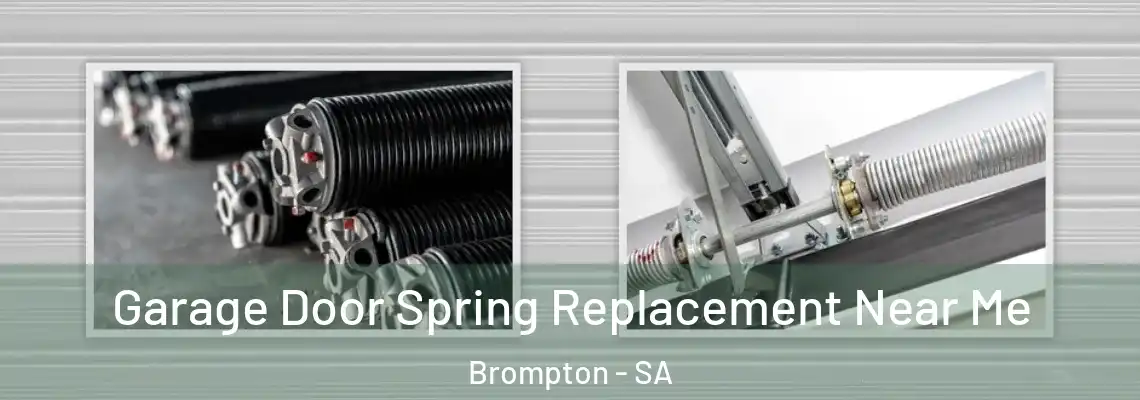 Garage Door Spring Replacement Near Me Brompton - SA