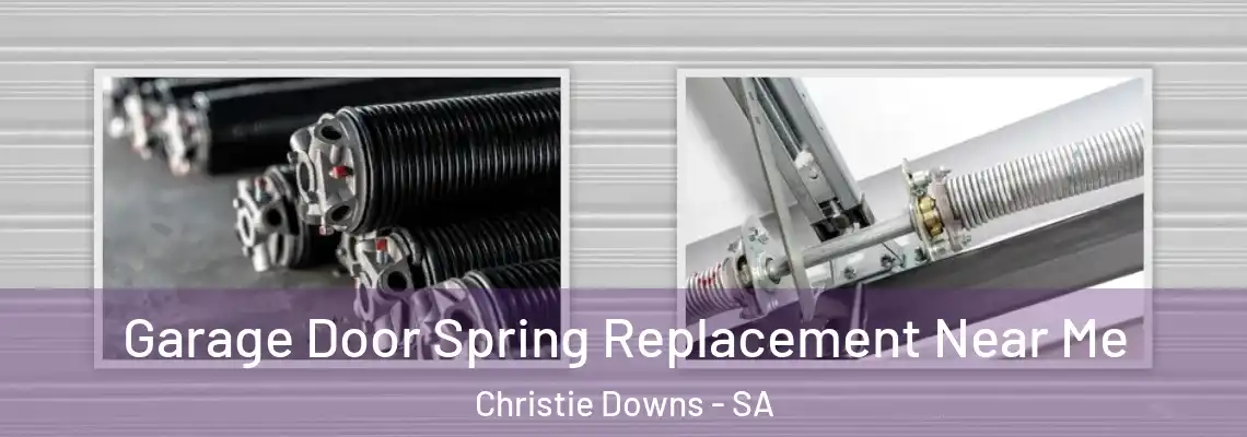 Garage Door Spring Replacement Near Me Christie Downs - SA