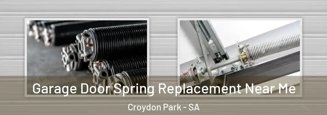Garage Door Spring Replacement Near Me Croydon Park - SA