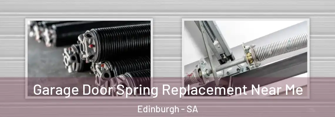 Garage Door Spring Replacement Near Me Edinburgh - SA