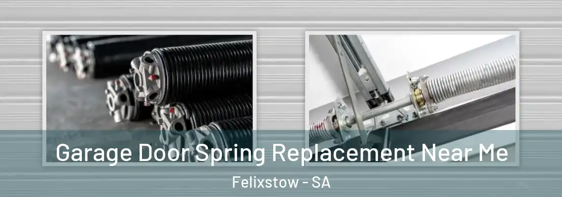 Garage Door Spring Replacement Near Me Felixstow - SA