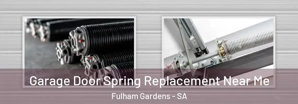  Garage Door Spring Replacement Near Me Fulham Gardens - SA