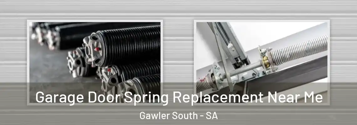  Garage Door Spring Replacement Near Me Gawler South - SA