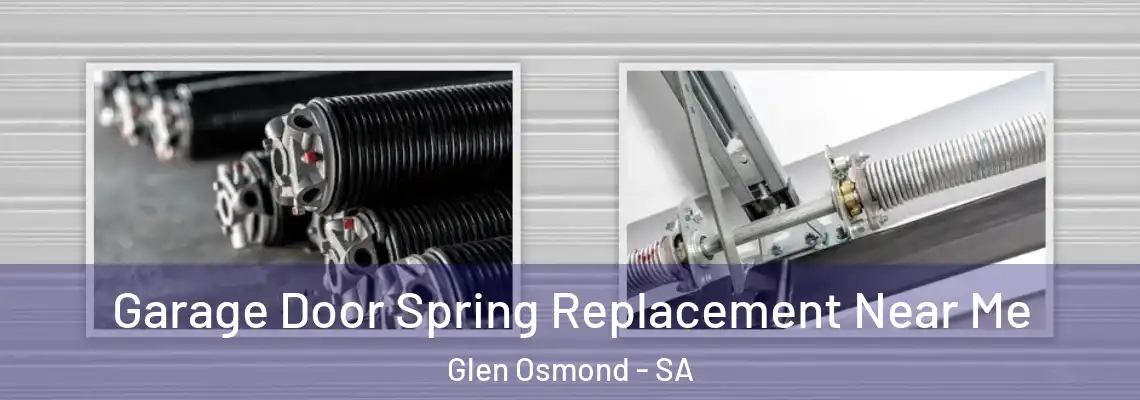 Garage Door Spring Replacement Near Me Glen Osmond - SA