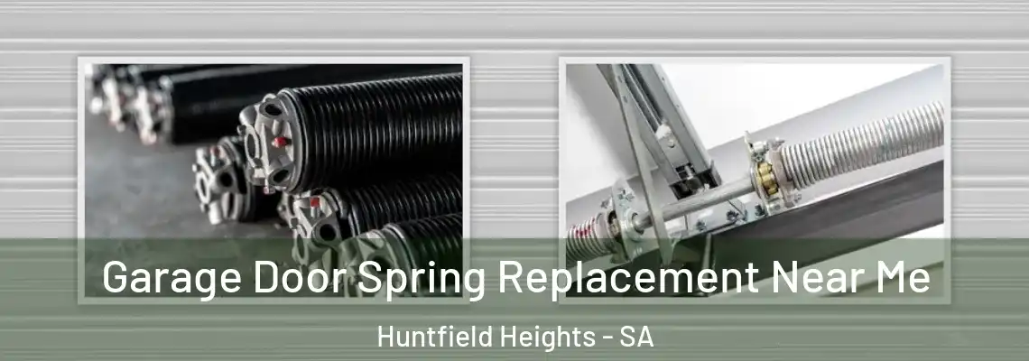 Garage Door Spring Replacement Near Me Huntfield Heights - SA