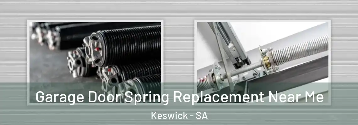  Garage Door Spring Replacement Near Me Keswick - SA