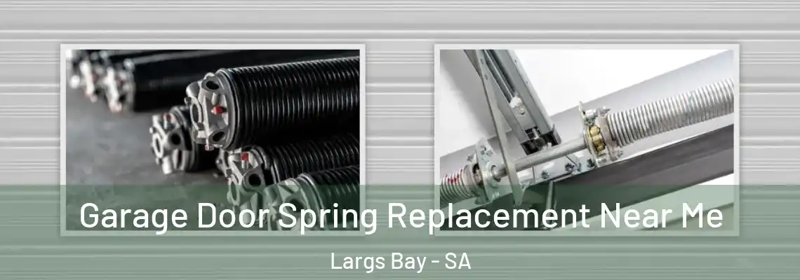 Garage Door Spring Replacement Near Me Largs Bay - SA