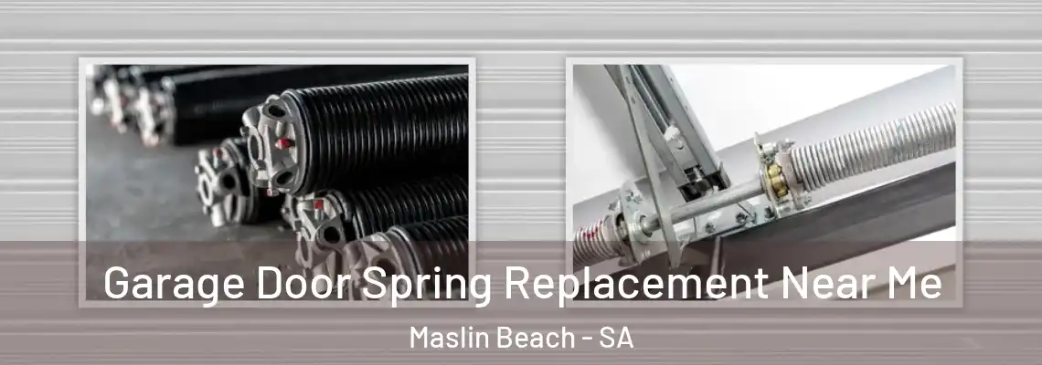 Garage Door Spring Replacement Near Me Maslin Beach - SA
