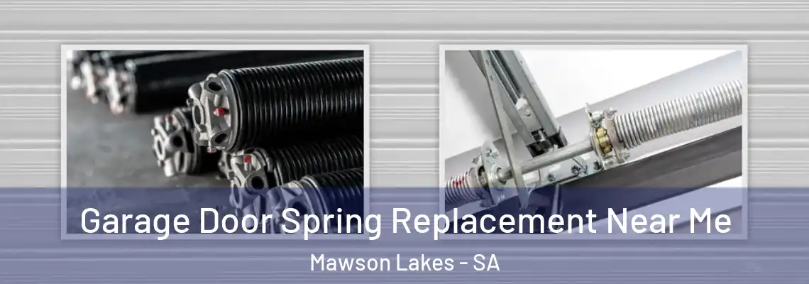  Garage Door Spring Replacement Near Me Mawson Lakes - SA