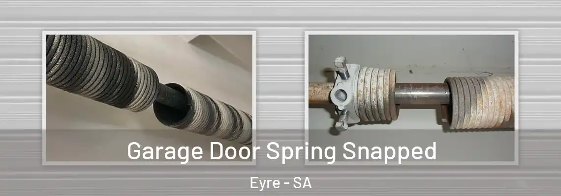  Garage Door Spring Snapped Eyre - SA