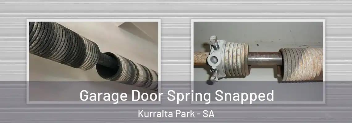 Garage Door Spring Snapped Kurralta Park - SA