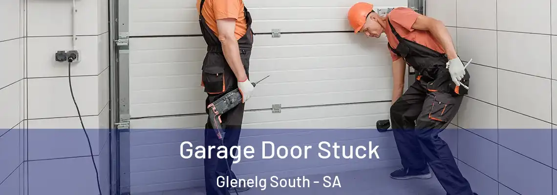 Garage Door Stuck Glenelg South - SA