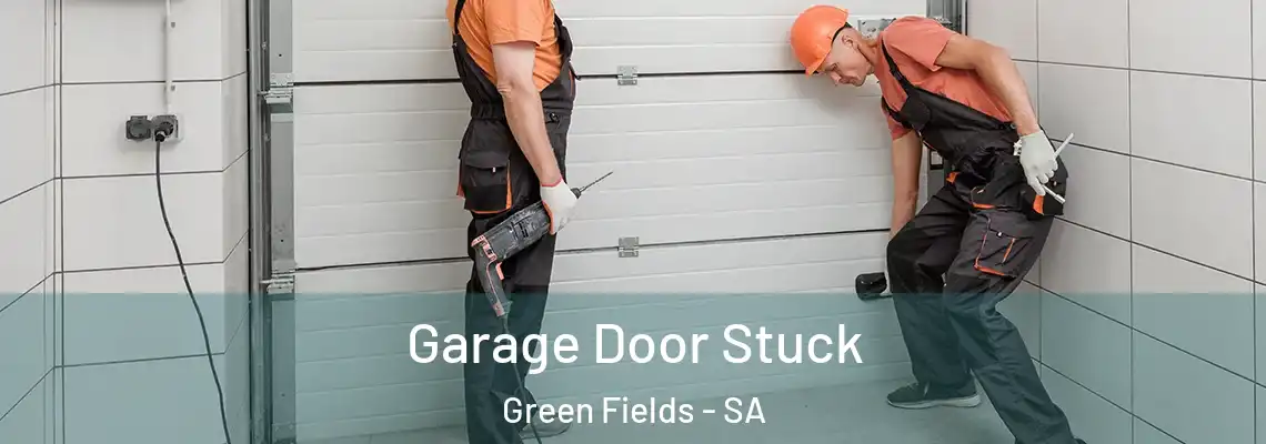 Garage Door Stuck Green Fields - SA
