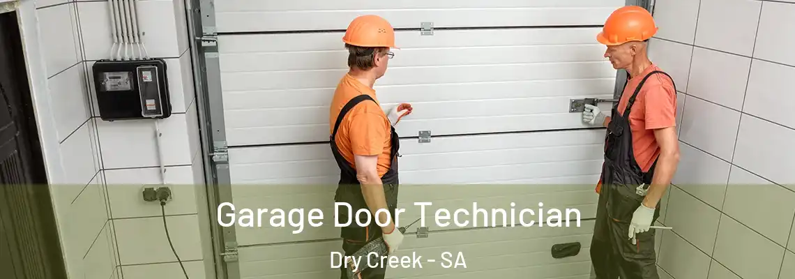 Garage Door Technician Dry Creek - SA