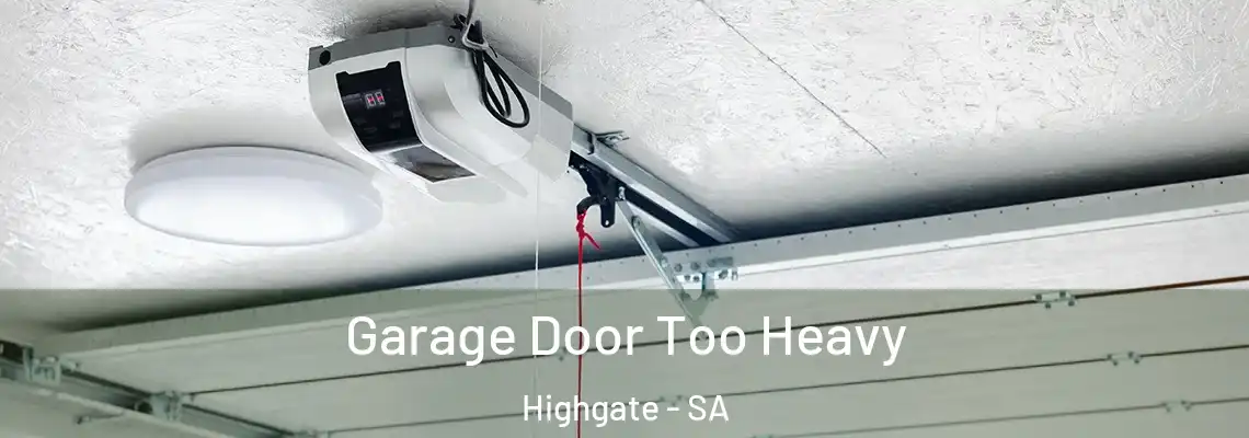 Garage Door Too Heavy Highgate - SA