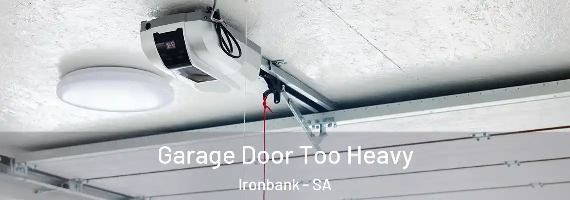 Garage Door Too Heavy Ironbank - SA
