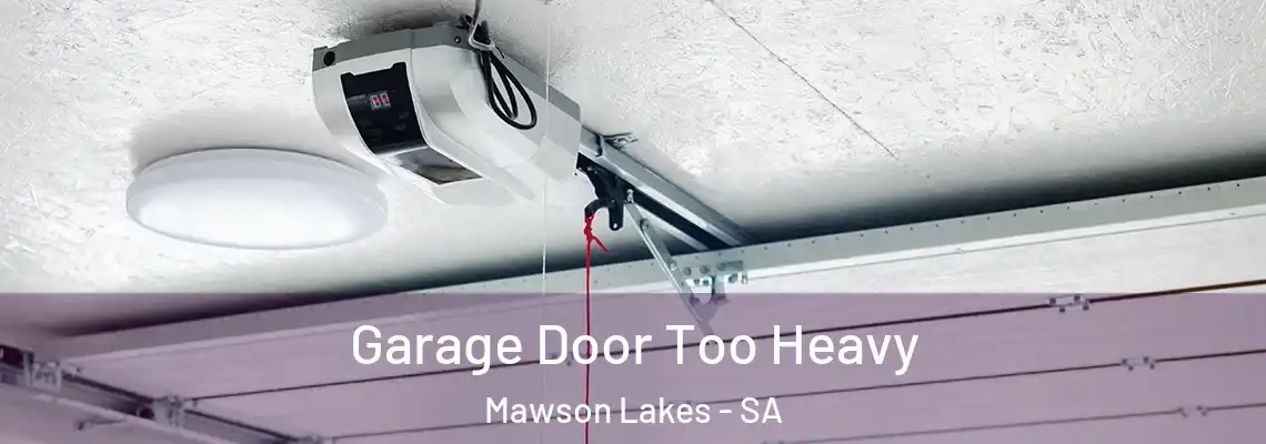  Garage Door Too Heavy Mawson Lakes - SA