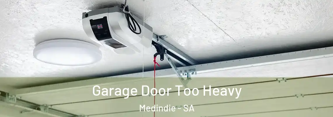 Garage Door Too Heavy Medindie - SA