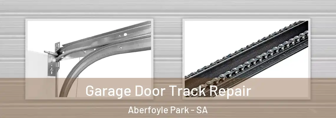 Garage Door Track Repair Aberfoyle Park - SA