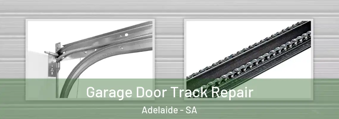  Garage Door Track Repair Adelaide - SA