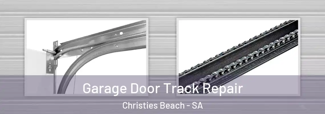 Garage Door Track Repair Christies Beach - SA