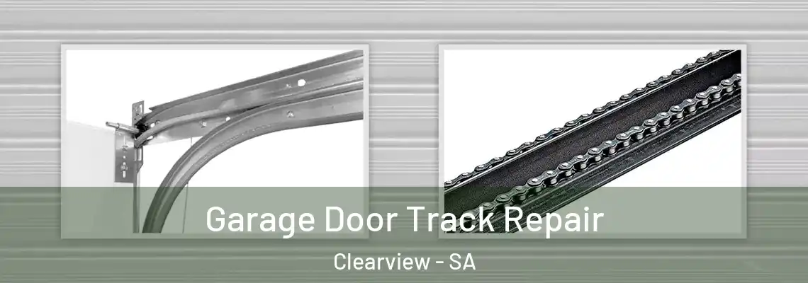 Garage Door Track Repair Clearview - SA