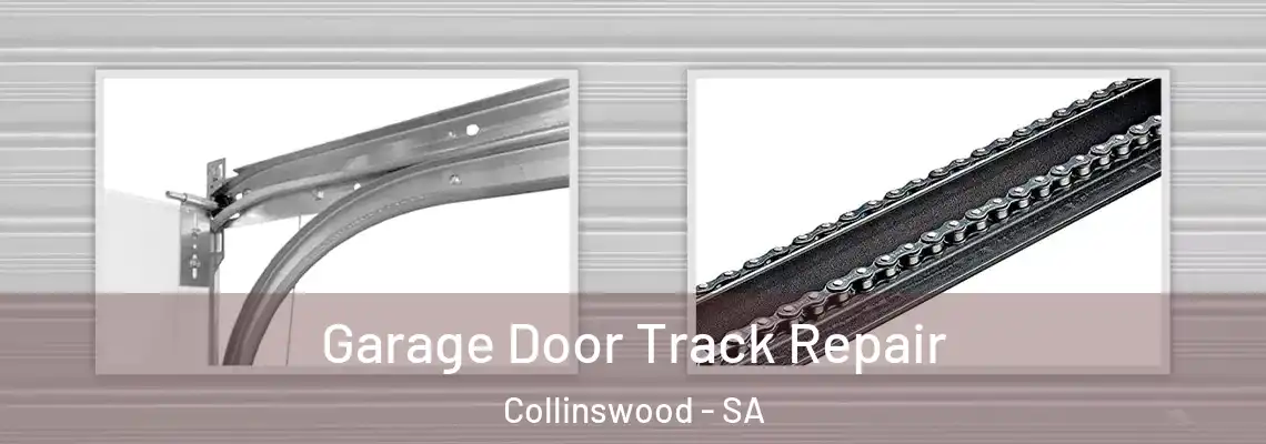 Garage Door Track Repair Collinswood - SA