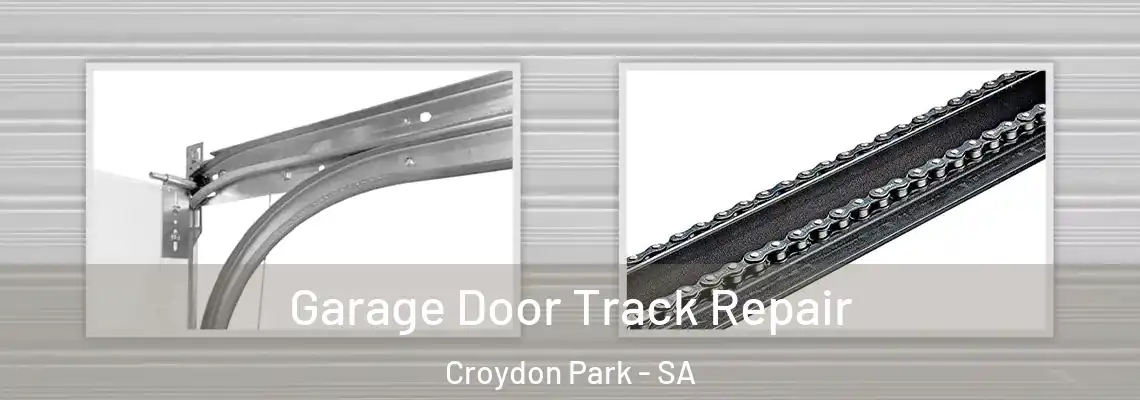 Garage Door Track Repair Croydon Park - SA