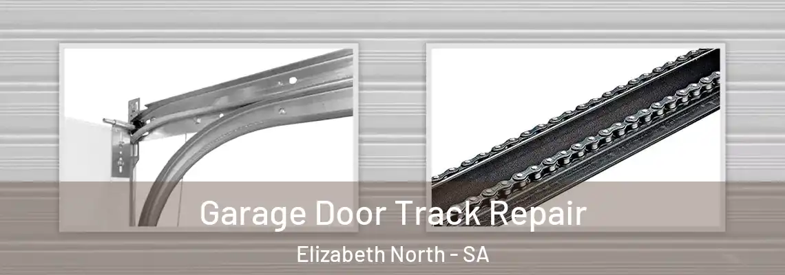Garage Door Track Repair Elizabeth North - SA