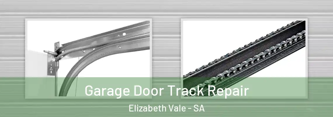 Garage Door Track Repair Elizabeth Vale - SA