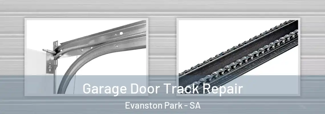 Garage Door Track Repair Evanston Park - SA
