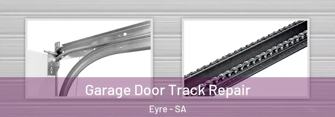 Garage Door Track Repair Eyre - SA