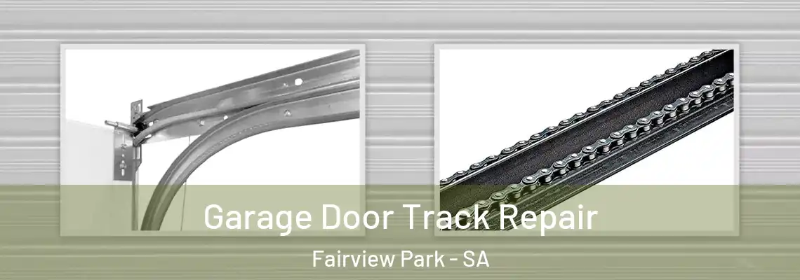  Garage Door Track Repair Fairview Park - SA