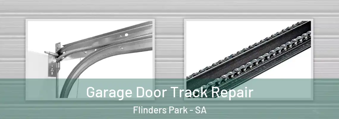 Garage Door Track Repair Flinders Park - SA