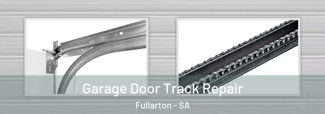  Garage Door Track Repair Fullarton - SA